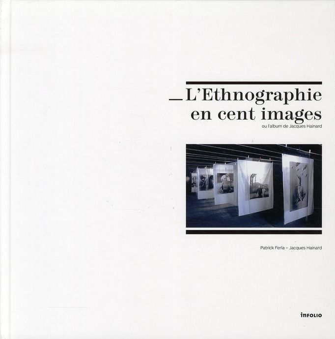 Emprunter L'Ethnographie en cent images. Ou l'album de Jacques Hainard livre