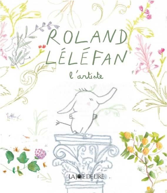 Emprunter Roland Léléfan l'artiste livre