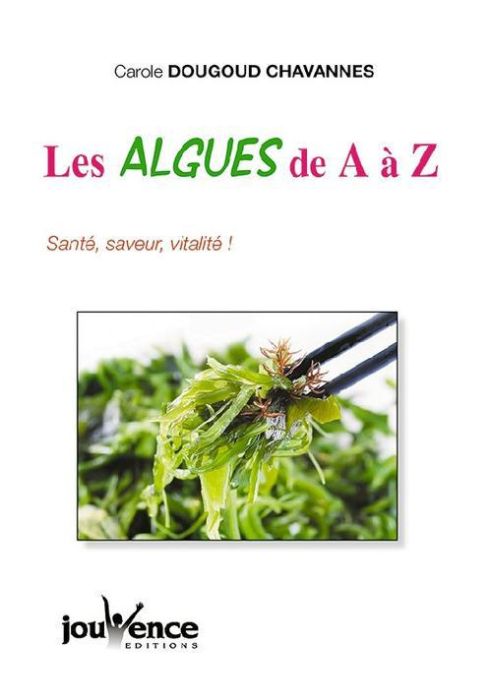 Emprunter Les algues de A à Z. Avec 50 recettes faciles et savoureuses ! livre