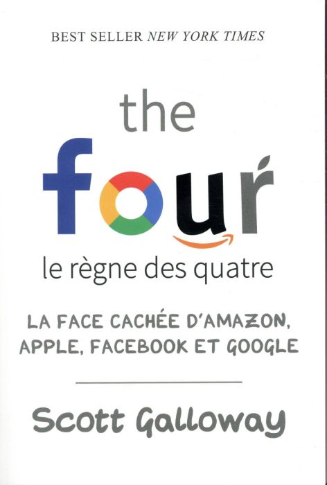 Emprunter The four, le règne des quatre. La face cachée d'Amazon, Apple, Facebook et Google livre