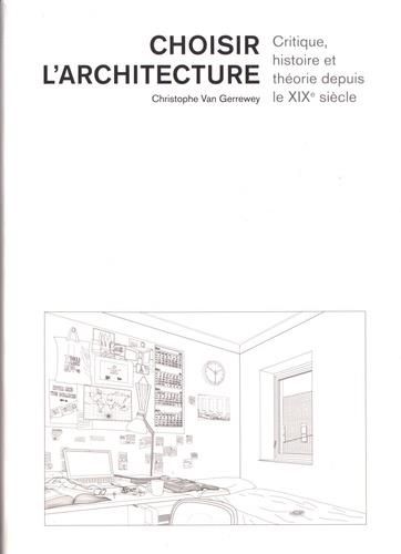 Emprunter Choisir l'architecture. Critique, histoire et théorie depuis le XIXe siècle livre