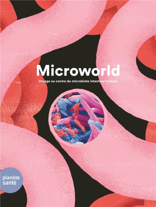 Emprunter Microworld. Voyage au centre du microbiote intestinal humain livre