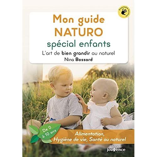 Emprunter Mon guide naturo spécial enfants. L'art de bien grandir au naturel (de 0 à 10 ans) livre