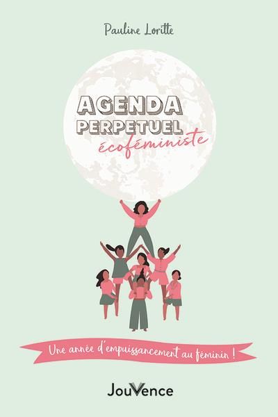 Emprunter Agenda perpétuel écoféministe. Une année d'empowerment au féminin livre