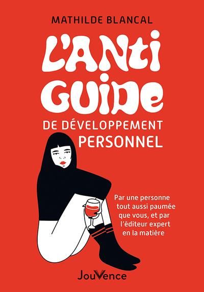Emprunter L'anti-guide de développement personnel. Par l'éditeur n°1 en la matière livre