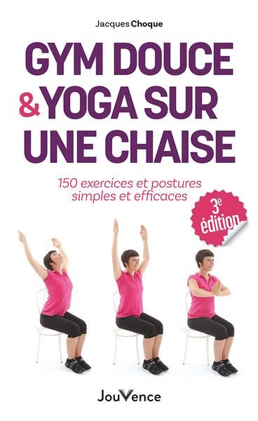 Emprunter Gym douce et yoga sur une chaise. 150 exercices et postures simples et efficaces livre