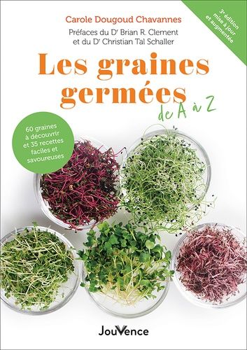 Emprunter Les graines germées de A à Z. 60 graines à découvrir et 35 recettes faciles et savoureuses livre