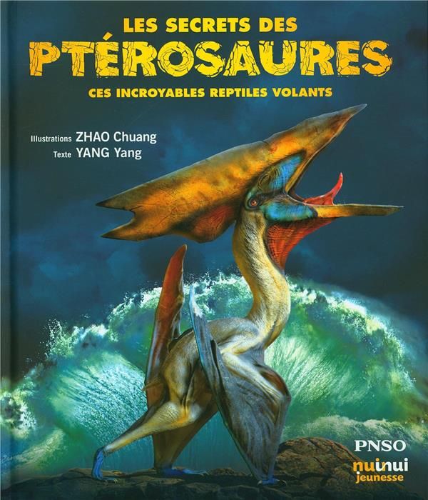 Emprunter Les secrets des ptérosaures. Ces incroyables reptiles volants livre