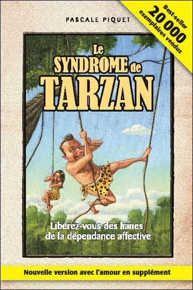 Emprunter Le syndrome de Tarzan. Libérez-vous des lianes de la dépendance affective livre