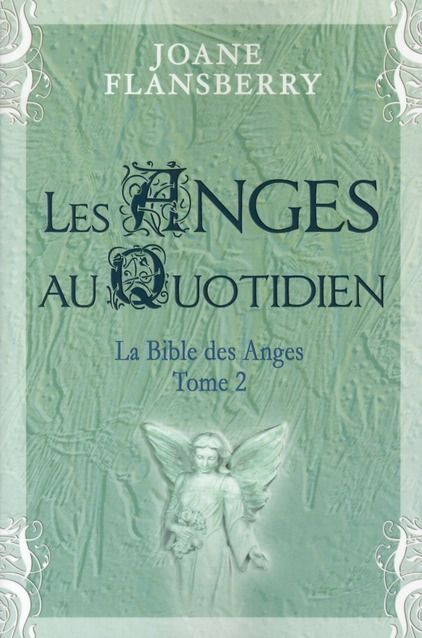 Emprunter Les anges au quotidien. Volume 2, La Bible des Anges livre