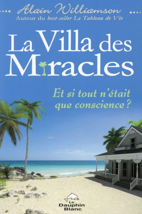 Emprunter La Villa des miracles : et si tout n'était que conscience? livre