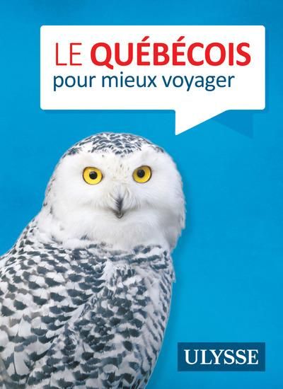 Emprunter Le québécois pour mieux voyager livre