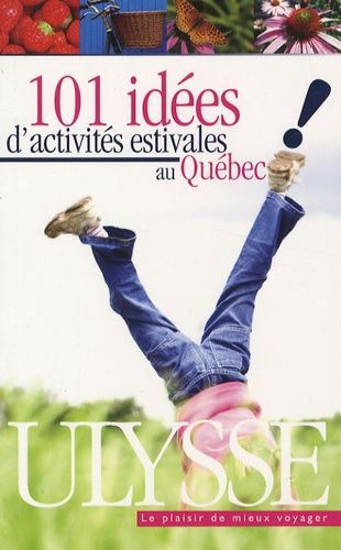 Emprunter 101 idées d'activités estivales au Québec livre