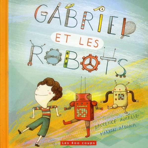 Emprunter Gabriel et les robots livre