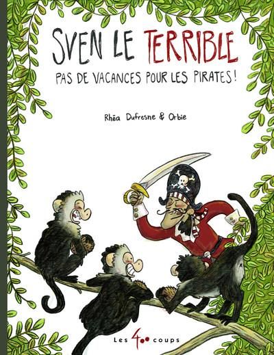 Emprunter Sven le Terrible Tome 1 : Pas de vacances pour les pirates ! livre