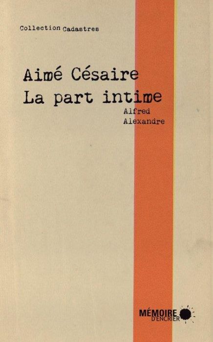 Emprunter Aimé Césaire, la part intime livre