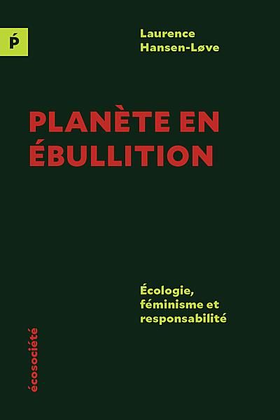 Emprunter Planète en ébullition - Écologie, féminisme et responsabilit. ÉCOLOGIE, FÉMINISME ET RESPONSABILITÉ livre
