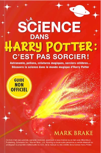 Emprunter La science dans Harry Potter : c'est pas sorcier ! Astronomie, potions, créatures magiques, sorciers livre