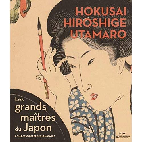 Emprunter Hokusai, Hiroshige, Utamaro. Les grands maitres du Japon, collection Georges Leskowicz livre