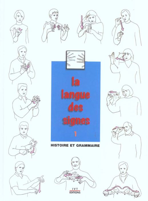 Emprunter La langue des signes. Tome 1, Introduction à l'histoire et à la grammaire de la langue des signes, e livre
