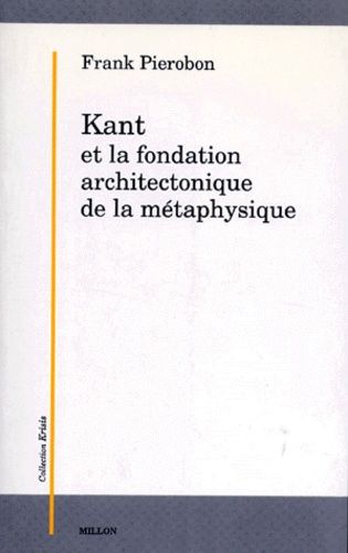 Emprunter Kant et la fondation architectonique de la métaphysique livre