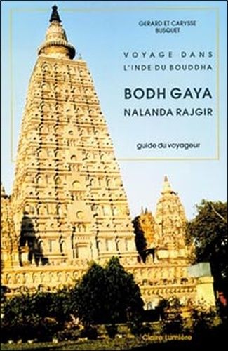 Emprunter Voyage dans l'Inde du Bouddha. Bodh Gaya Nalanda Rajgir, guide du voyageur livre