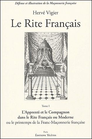 Emprunter Le rite français. Tome 1, L'apprenti et le compagnon dans le rite français ou moderne ou le printemp livre
