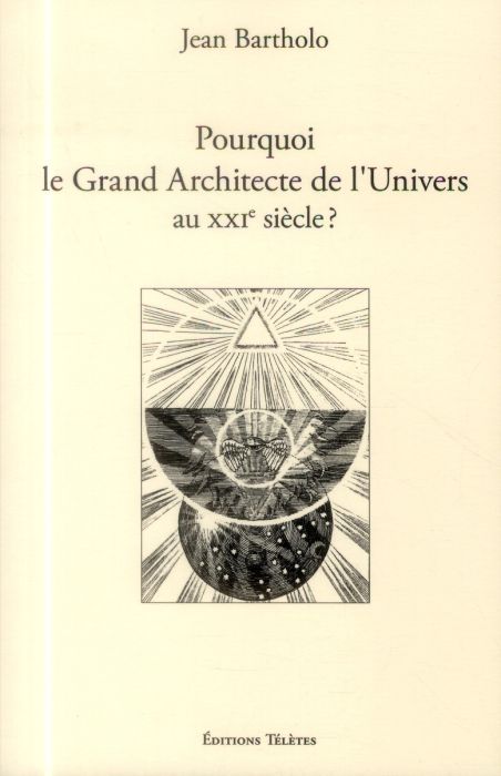 Emprunter Pourquoi le Grand Architecte de l'Univers au XXIe siècle ? livre
