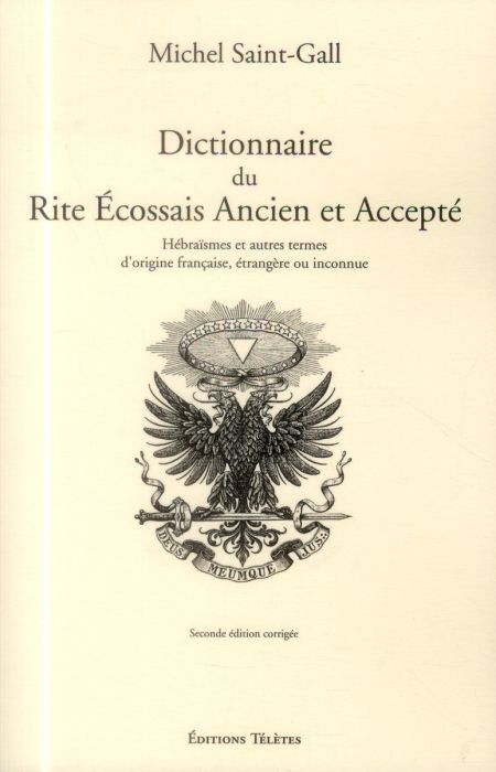 Emprunter Dictionnaire du Rite Ecossais Ancien et Accepté. Hébraïsmes et autres termes d'origine française, ét livre