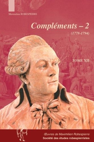 Emprunter Oeuvres de Maximilien Robespierre. Tome XII - Compléments II (1778-1794) livre