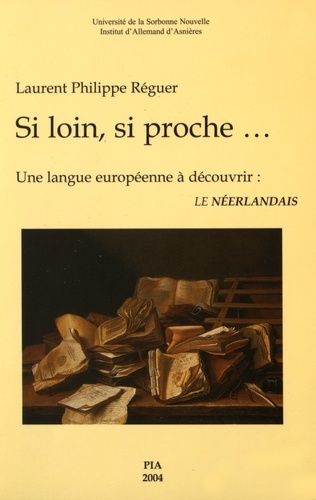Emprunter Si loin, si proche... Une langue européenne à découvrir : le néerlandais livre