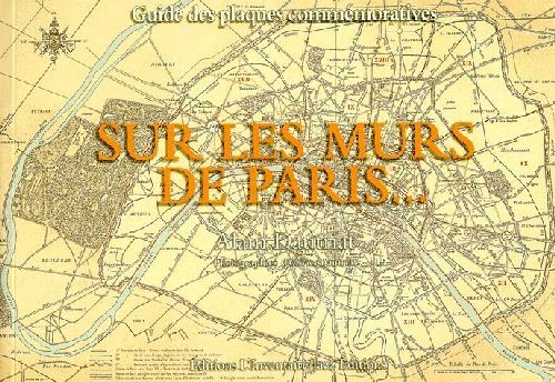 Emprunter SUR LES MURS DE PARIS. Guide des plaques commémoratives livre