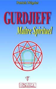 Emprunter Gurdjieff, maître spirituel. Introduction critique à l'oeuvre de Gurdjieff livre