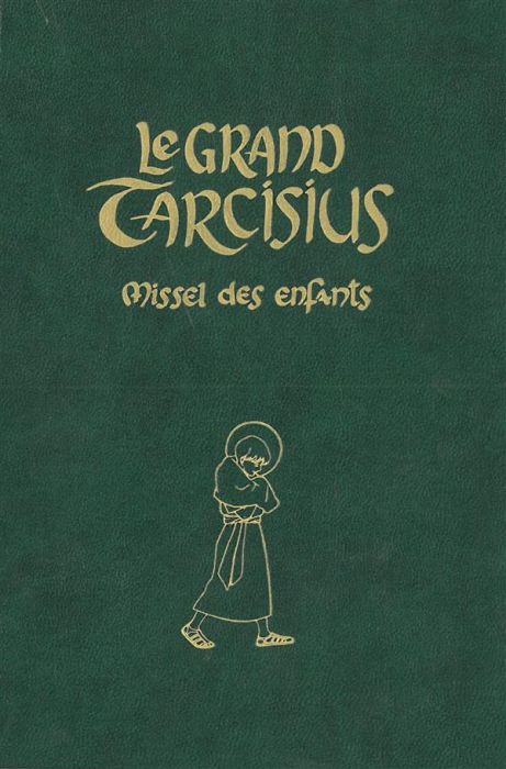 Emprunter Le Grand Tarcisius (vert). Missel à l'usage des 7-14 ans pour la forme extraordinaire de la liturgie livre