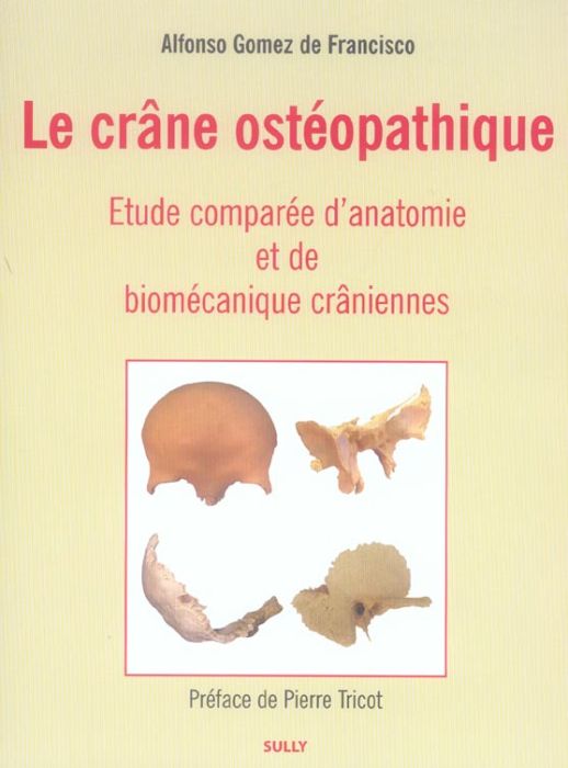 Emprunter Le crâne ostéopathique. Etude comparée d'anatomie et de biomécanique crâniennes livre