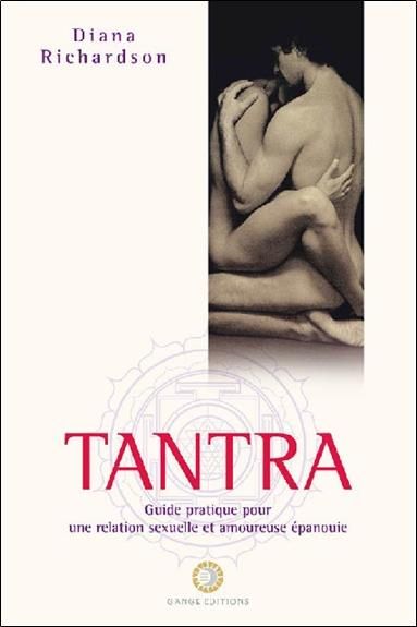 Emprunter Tantra. Guide pratique pour une relation sexuelle et amoureuse épanouie livre