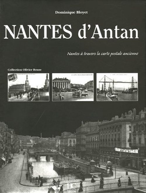 Emprunter Nantes d'Antan. Nantes à travers la carte postale ancienne livre