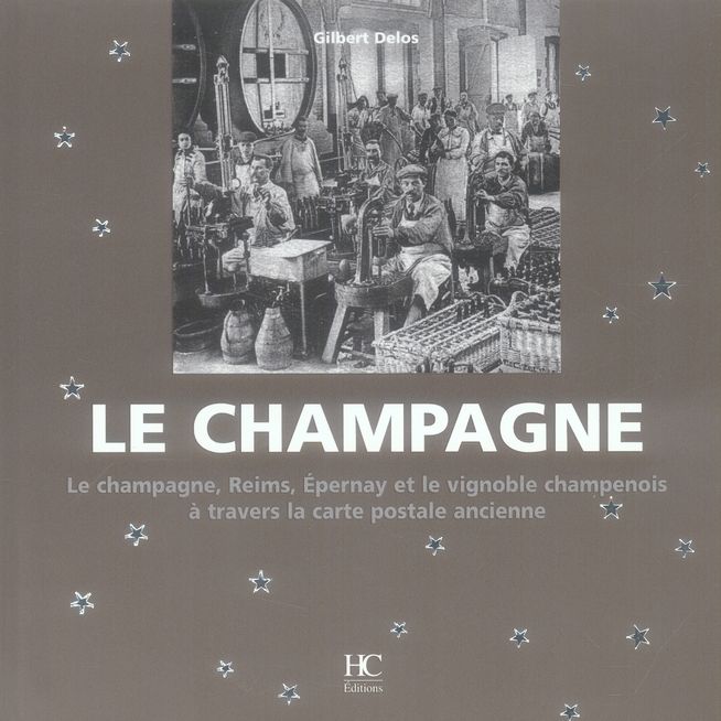 Emprunter Le champagne. Le champagne, Reims, Epernay, et le vignoble champenois à travers la carte postale anc livre