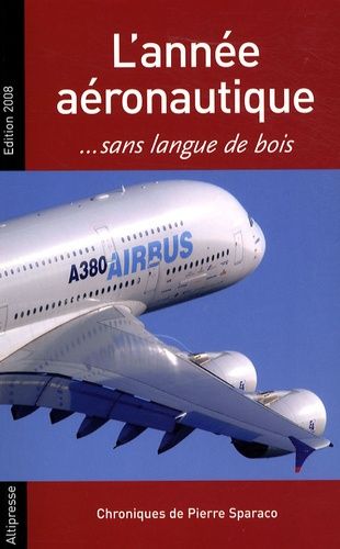Emprunter L'année aéronautique... Sans langue de bois, Edition 2008 livre