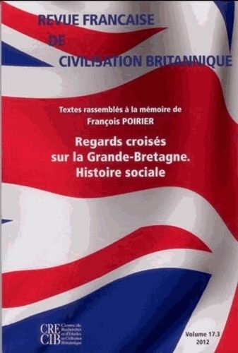 Emprunter Revue française de civilisation britannique Volume 13 N°3, 2012 : Regards croisés sur la Grande-Bret livre