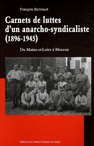 Emprunter Carnets de luttes d'un anarcho-syndicaliste (1896-1945). Du Maine-et-Loire à Moscou livre