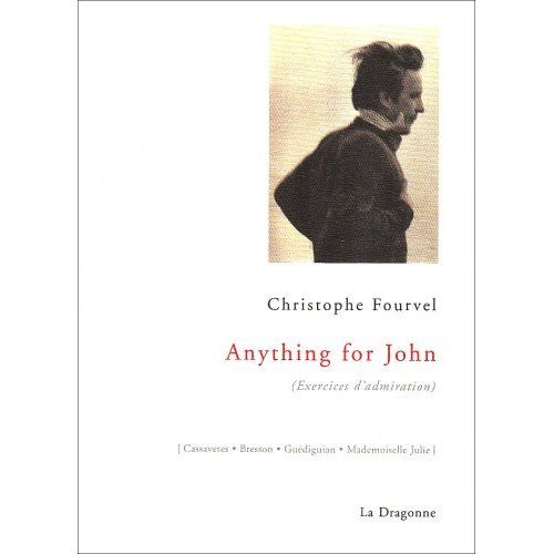 Emprunter Anything for John. (Exercices d'admiration) livre