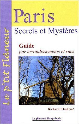 Emprunter Paris Secrets et mystères. Guide par arrondissements et rues livre