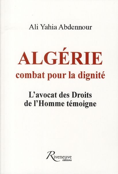 Emprunter Algérie : combat pour la dignité. L'avocat des Droits de l'Homme témoigne livre