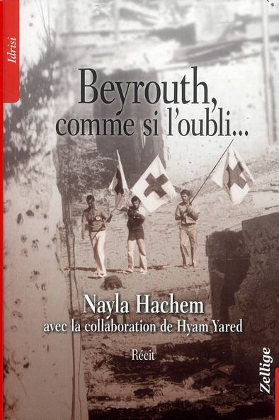 Emprunter Beyrouth, comme si l'oubli... livre