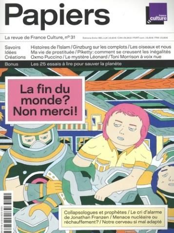 Emprunter France Culture Papiers N° 31, janvier-mars 2020 : La fin du monde ? Non merci ! livre