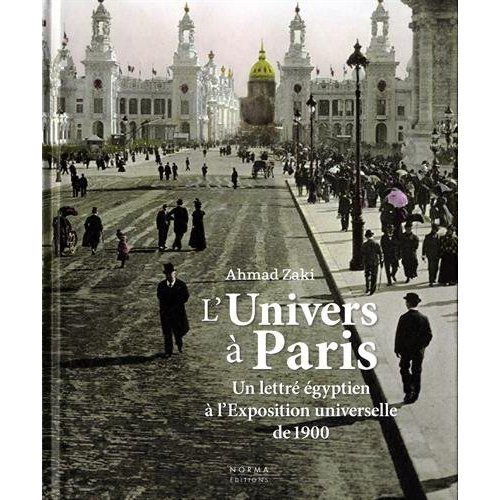 Emprunter L'Univers à Paris. Un lettré égyptien à l'Exposition universelle de 1900 livre