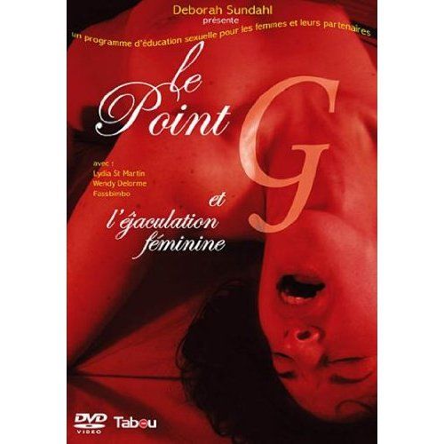 Emprunter LE POINT G ET L'EJACULATION FEMININE (DVD) - UN PROGRAMME D'EDUCATION SEXUELLE POUR LES FEMMES ET LE livre
