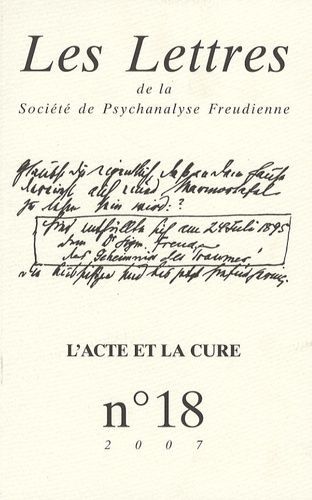 Emprunter Les Lettres de la Société de Psychanalyse Freudienne N° 18/2007 : L'acte et la cure livre