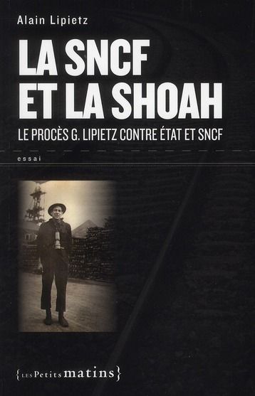 Emprunter La SNCF et la Shoah. Le procès G. Lipietz contre Etat et SNCF livre